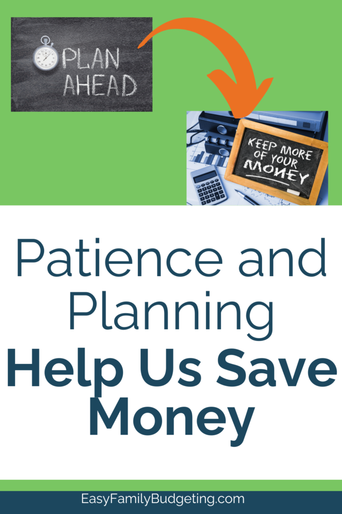 Patience and Planning help us save money with image of text saying plan ahead and arrow to keep more of your money