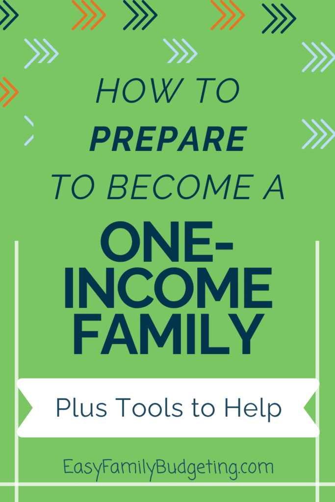 How to Prepare to be a One Income Family Plus Tools to Help